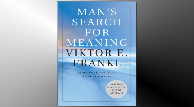Current Reading: Man’s Search for Meaning