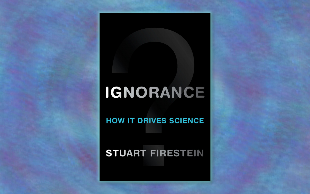 Book summary: Ignorance: How It Drives Science